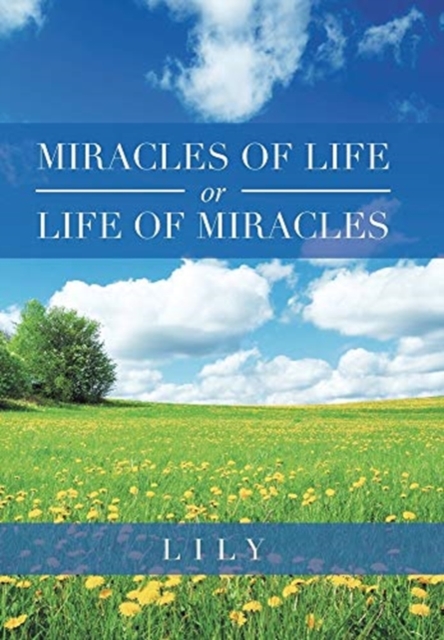 Miracles of Life or Life of Miracles, Hardback Book