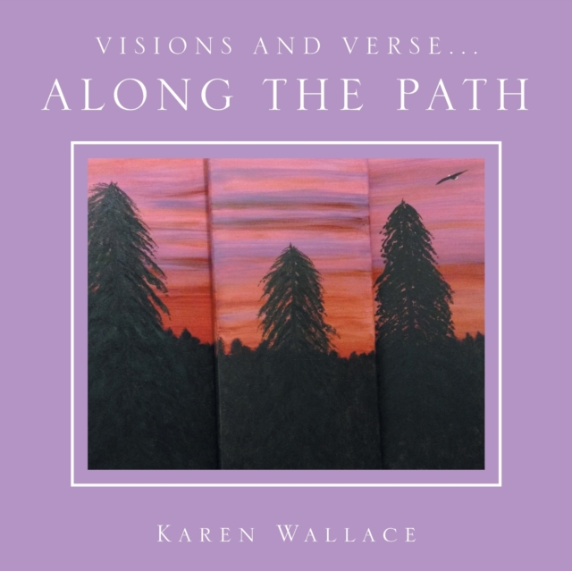 Visions and Verse... : Along the Path, Paperback / softback Book