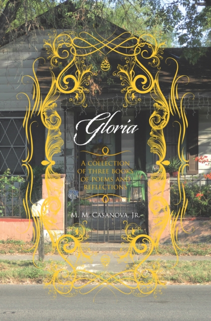 Gloria : A Collection of Three Books of Poems and Reflections, EPUB eBook