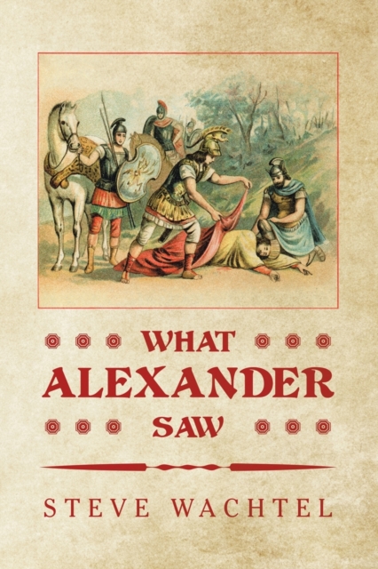 What Alexander Saw, Paperback / softback Book