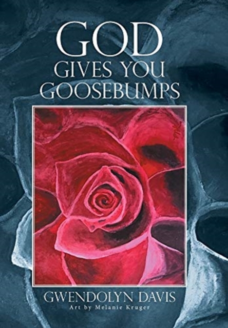 God Gives You Goosebumps, Hardback Book
