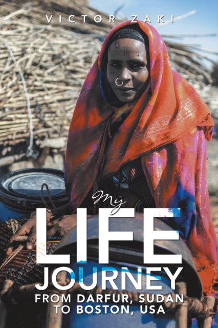 My Life Journey from Darfur, Sudan to Boston, Usa, Paperback / softback Book