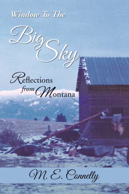 Window to the Big Sky : Reflections from Montana, EPUB eBook