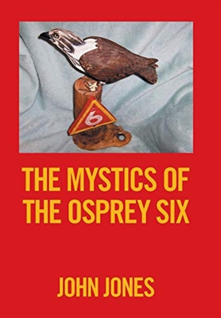 The Mystics of the Osprey Six, Hardback Book