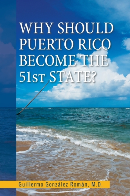 Why Should Puerto Rico Become the 51St State?, Paperback / softback Book