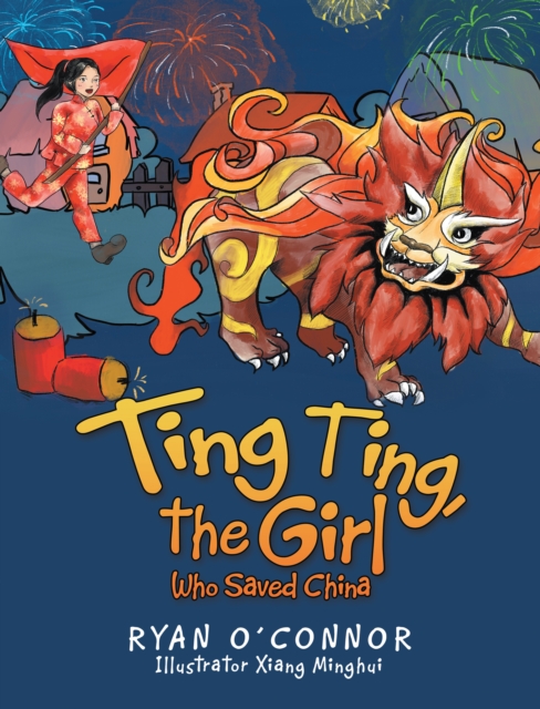 Ting Ting, the Girl Who Saved China, EPUB eBook
