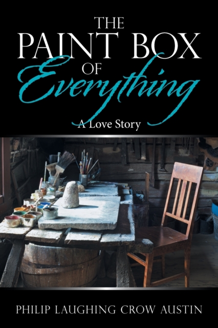 The Paintbox of Everything : A Love Story, Paperback / softback Book