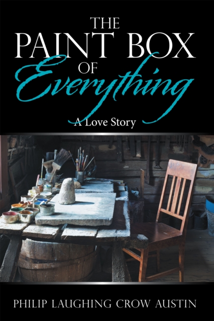 The Paintbox of Everything : A Love Story, EPUB eBook