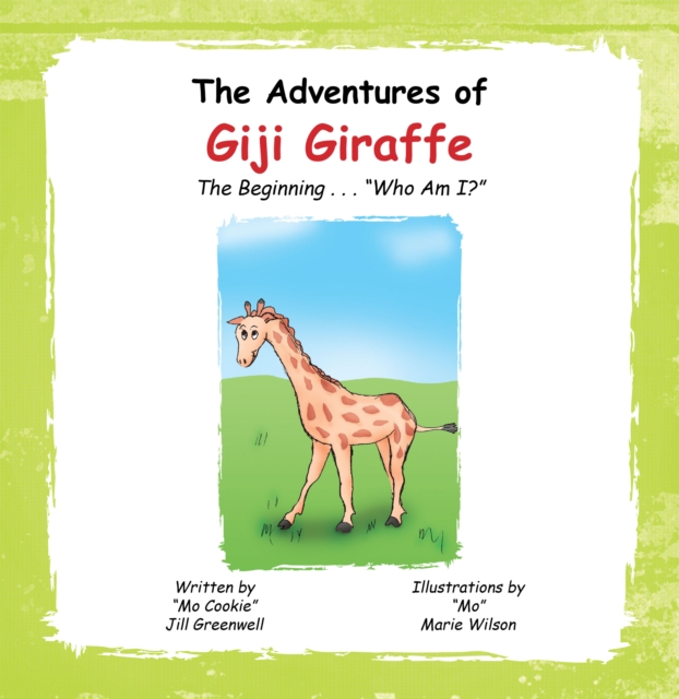 The Adventures of Giji Giraffe : The Beginning ..."Who Am I?", EPUB eBook