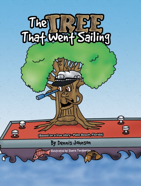 The Tree That Went Sailing : (Based on a True Story - Palm Beach, Florida), EPUB eBook
