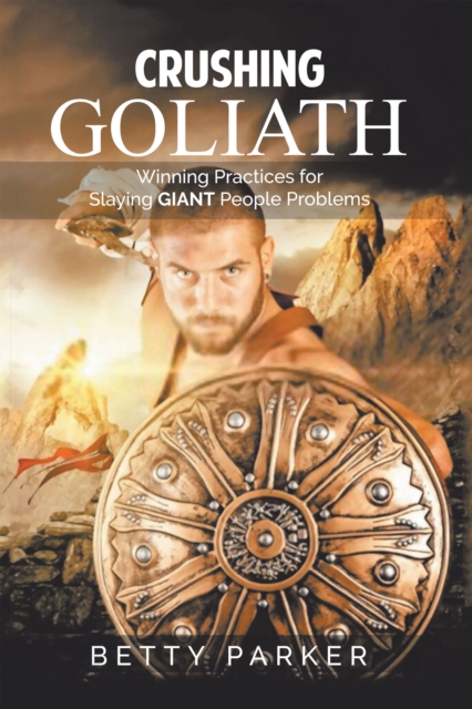 Crushing Goliath : Winning Practices for Slaying Giant People Problems, EPUB eBook