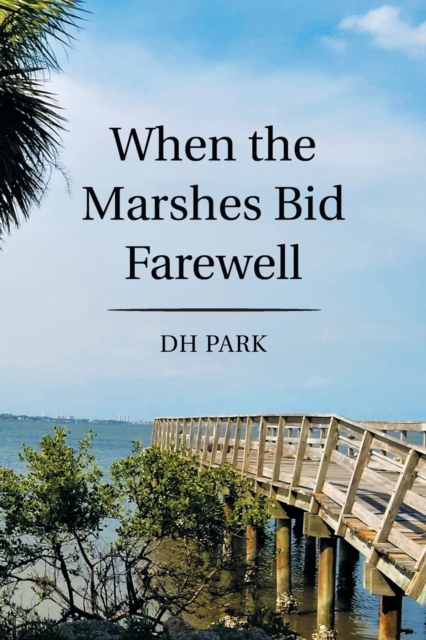 When the Marshes Bid Farewell, Paperback / softback Book