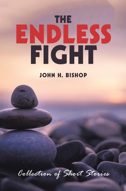 The Endless Fight : Collection of Short Stories, EPUB eBook