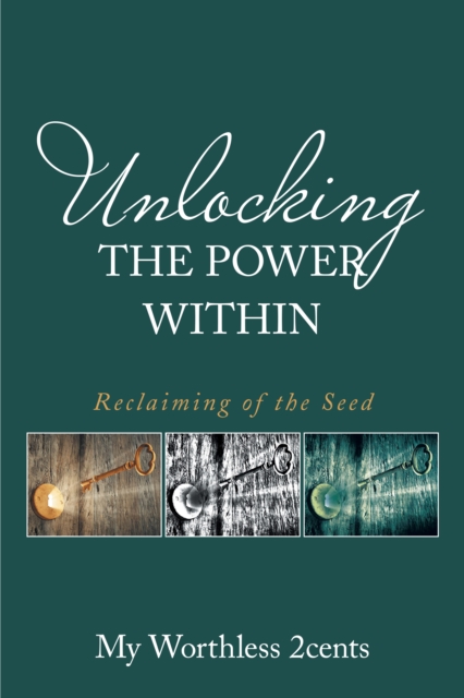 Unlocking the Power Within : Reclaiming of the Seed, EPUB eBook