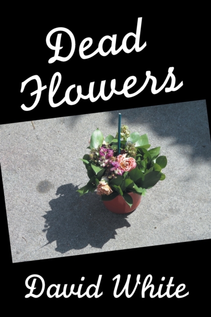 Dead Flowers, Paperback / softback Book