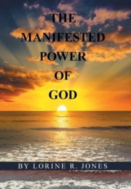 The Manifested Power of God, Hardback Book