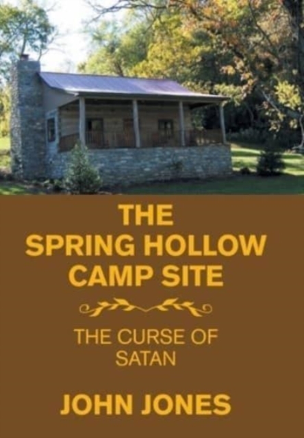 The Spring Hollow Camp Site : The Curse of Satan, Hardback Book