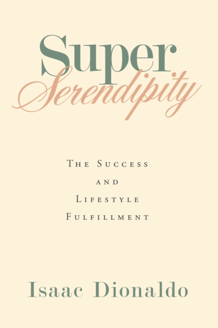 Super Serendipity : The Success and Lifestyle Fulfillment, EPUB eBook