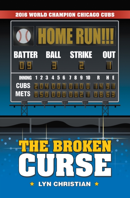 The Broken Curse : 2016 World Champion Chicago Cubs, EPUB eBook