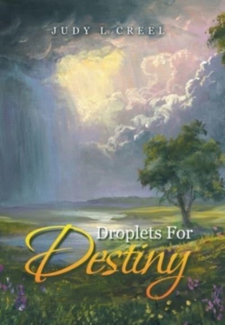 Droplets for Destiny, Hardback Book