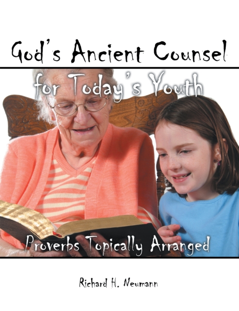 God's Ancient Counsel for Today's Youth : Proverbs Topically Arranged, EPUB eBook