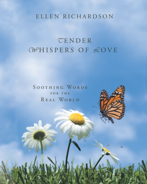 Tender Whispers of Love : Soothing Words for the Real World, EPUB eBook