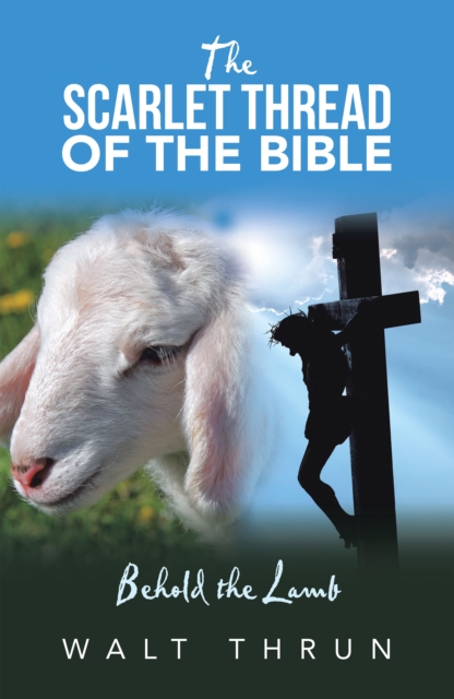 The Scarlet Thread of the Bible : Behold the Lamb, EPUB eBook