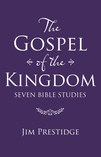 The Gospel of the Kingdom : Seven Bible Studies, EPUB eBook