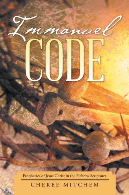 Immanuel Code : Prophecies of Jesus Christ in the Hebrew Scriptures, EPUB eBook