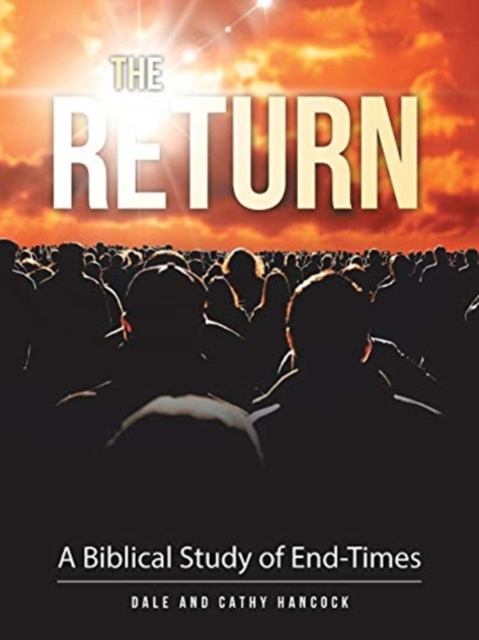 The Return : A Biblical Study of End-Times, Paperback / softback Book