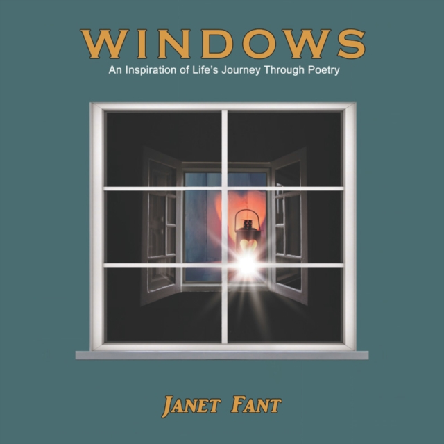 Windows : An Inspiration of Life's Journey Through Poetry, EPUB eBook