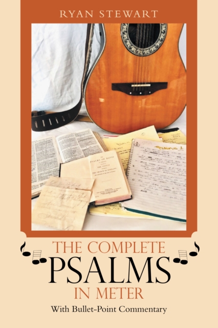 The Complete Psalms in Meter : With Bullet-Point Commentary, EPUB eBook