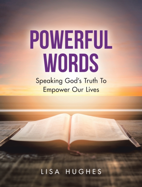 Powerful Words : Speaking God's Truth to Empower Our Lives, EPUB eBook