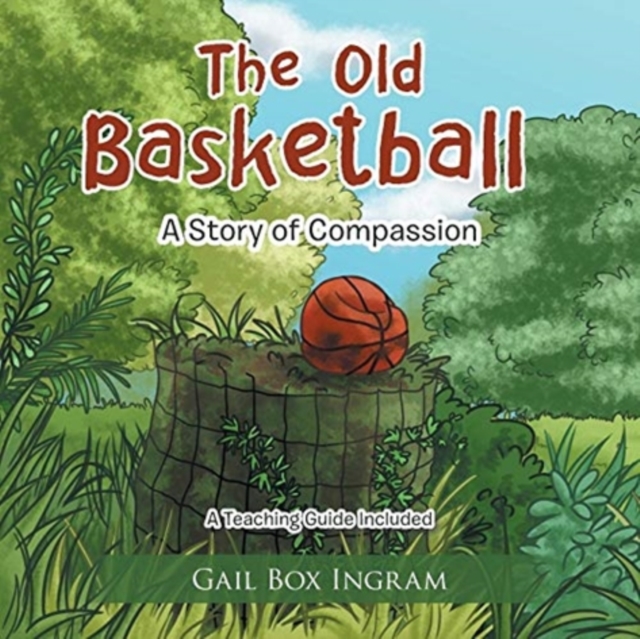 The Old Basketball : A Story of Compassion, Paperback / softback Book