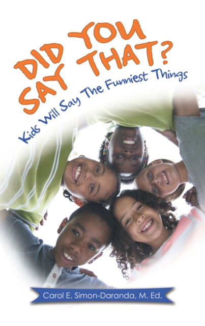 Did You Say That? : Kids Will Say the Funniest Things, EPUB eBook