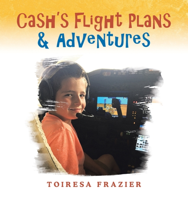 Cash's Flight Plans & Adventures, Hardback Book