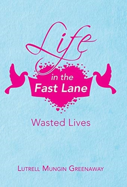 Life in the Fast Lane : Wasted Lives, Hardback Book