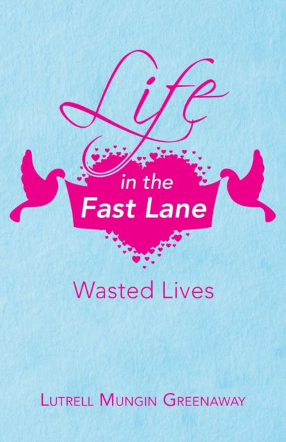 Life in the Fast Lane : Wasted Lives, Paperback / softback Book