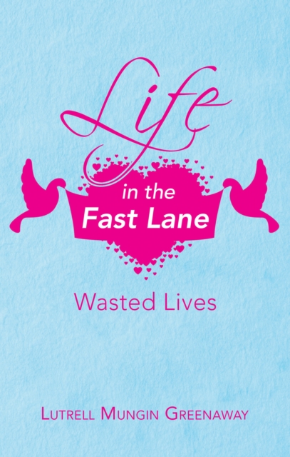 Life in the Fast Lane : Wasted Lives, EPUB eBook