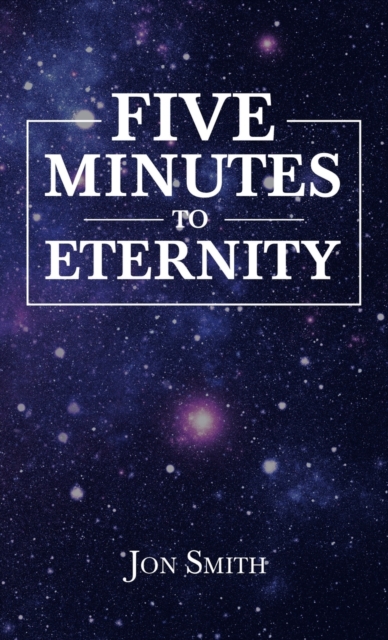 Five Minutes to Eternity, Hardback Book