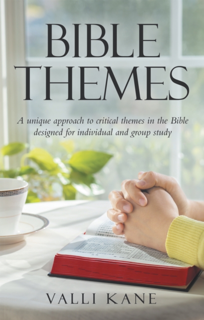 Bible Themes : A Unique Approach to Critical Themes in the Bible Designed for Individual and Group Study, EPUB eBook
