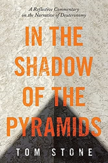 In the Shadow of the Pyramids : A Reflective Commentary on the Narrative of Deuteronomy, Paperback / softback Book