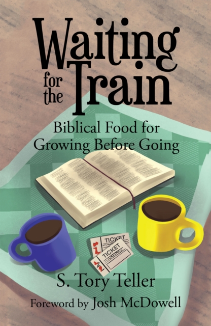 Waiting for the Train : Biblical Food for Growing Before Going, EPUB eBook