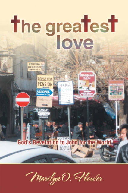 The Greatest  Love : God's Revelation to John for the World, EPUB eBook