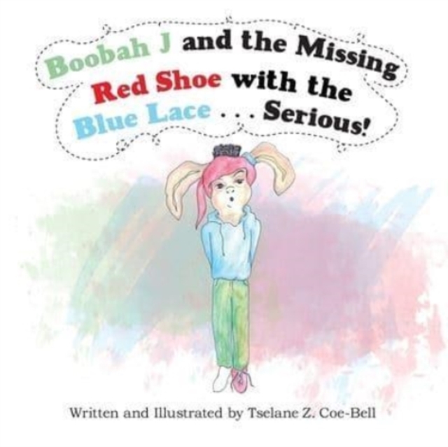 Boobah J and the Missing Red Shoe with the Blue Lace . . . Serious!, Paperback / softback Book