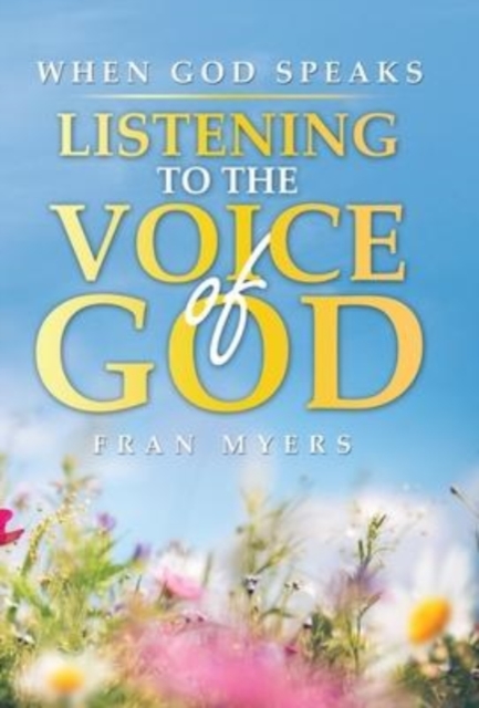 When God Speaks : Listening to the Voice of God, Hardback Book
