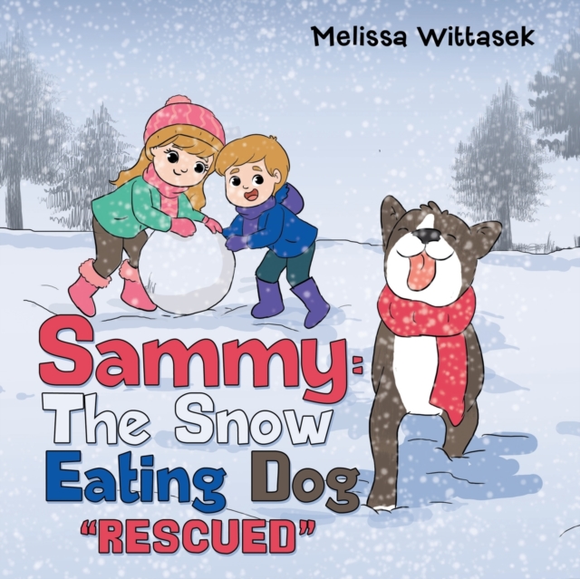Sammy : the Snow Eating Dog: "Rescued", Paperback / softback Book