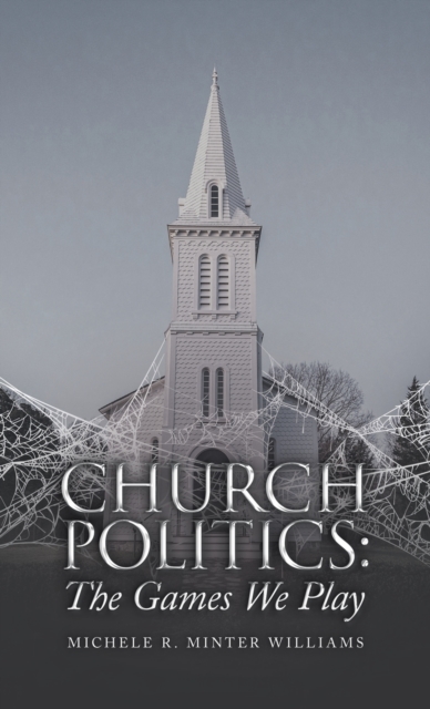 Church Politics : The Games We Play, Hardback Book