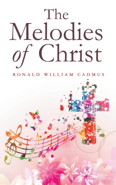 The Melodies of Christ, Hardback Book