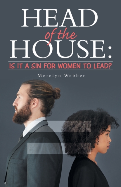 Head of the House : Is It a Sin for Women to Lead?, Paperback / softback Book